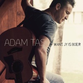Adam Tas - Want Jy is Boer