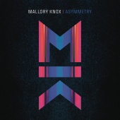 Mallory Knox - Asymmetry (Deluxe)
