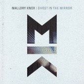Mallory Knox - Ghost in the Mirror