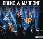 Bruno & Marrone - Agora (Ao Vivo)