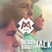 MINX - Worry About Jack