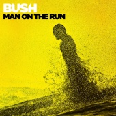 Bush - Man On the Run