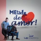 Lu & Robertinho - Metade de Amor (Ao Vivo)