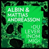 Albin & Mattias Andréasson - Du lever inom mig