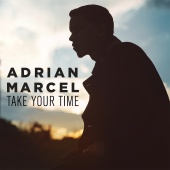 Adrian Marcel - Take Your Time