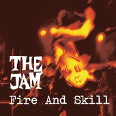 The Jam - Fire And Skill: The Jam Live