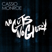 Cassio Monroe - No Guts, No Glory