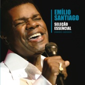 Emílio Santiago - Seleção Essencial - Grandes Sucessos - Emílio Santiago