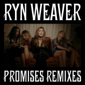 Ryn Weaver - Promises [Remixes]
