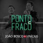 João Bosco & Vinicius - Ponto Fraco