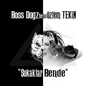Boss Dogz - Sokaklar Bende