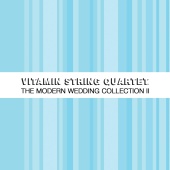 Vitamin String Quartet - The Modern Wedding Collection, Vol. 2