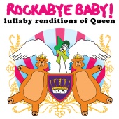 Rockabye Baby! - Lullaby Renditions of Queen