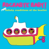 Rockabye Baby! - More Lullaby Renditions of the Beatles