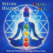 Steven Halpern - Chakra Suite: Music for Meditation, Healing and Inner Peace