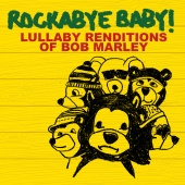 Rockabye Baby! - Lullaby Renditions of Bob Marley