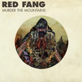Red Fang - Murder the Mountains (Deluxe Version)