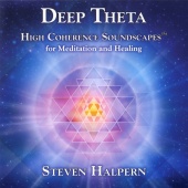 Steven Halpern - Deep Theta : High Coherence Soundscapes for Meditation and Healing