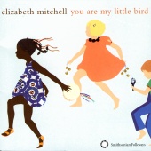 Elizabeth Mitchell - You Are My Little Bird