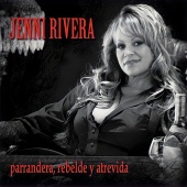 Jenni Rivera - Parrandera, Rebelde y Atrevida
