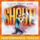North Point Kids - Shout! [Performance Tracks]