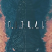 R I T U A L - From The City To The Wilderness