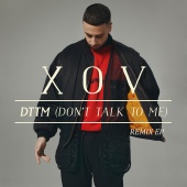 XOV - DTTM (Don‘t Talk To Me) [Remix EP]