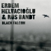 Erdem Helvacioglu & Ros Bandt - Black Falcon