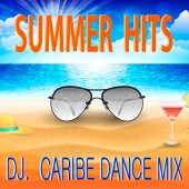 DJ Caribe Dance Mix - Summer Hits