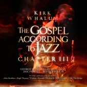 Kirk Whalum - The Gospel According to Jazz - Chapter III