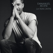 Emmanuel Moire - La rencontre [Deluxe]