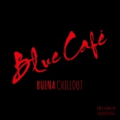 Blue Cafe - Buena CHILLOUT