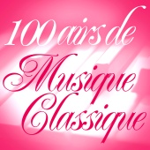 Musique Classique - 100 Airs De Musique Classique