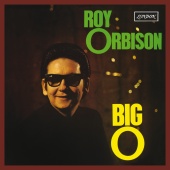 Roy Orbison - Big O [Remastered]