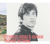 Thomas Dutronc - Eternels jusqu’à demain [Deluxe]
