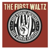 Hard Working Americans - The First Waltz