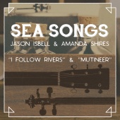 Jason Isbell & Amanda Shires - Sea Songs