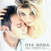Oya & Bora - Aşk, İhanet, vs...