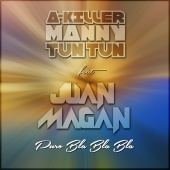 A-Killer & Manny Tun Tun - Puro Bla Bla Bla (feat. Juan Magan)