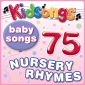 Kidsongs - Baby Songs - 75 Nursery Rhymes
