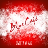 Blue Cafe - Święta W Nas