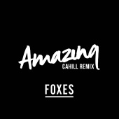 Foxes - Amazing (Cahill Club Mix)