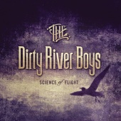 The Dirty River Boys - Science Of Flight