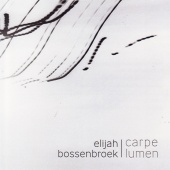 Elijah Bossenbroek - Carpe Lumen