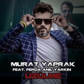 Murat Yaprak - Üzülme