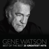 Gene Watson - Best Of The Best - 25 Greatest Hits