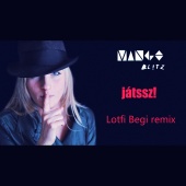 Mango Blitz - Játssz [Lotfi Begi Remix]