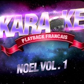 Karaoké Playback Français - Noëls D'hier Et D'aujourd'hui Vol. 1