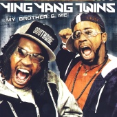 Ying Yang Twins - My Brother & Me - Clean