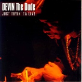 Devin The Dude - Just Tryin ta Live (Amended)